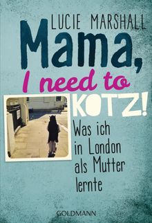 Mama, I need to kotz!.  Lucie Marshall