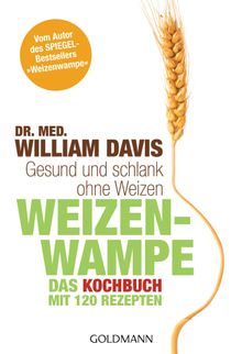Weizenwampe - Das Kochbuch.  Imke Brodersen
