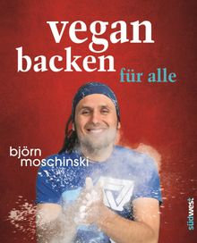 Vegan backen fr alle.  Bjrn Moschinski