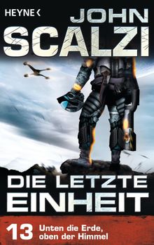 Die letzte Einheit,  - Episode 13: Unten die Erde, oben der Himmel -.  Bernhard Kempen