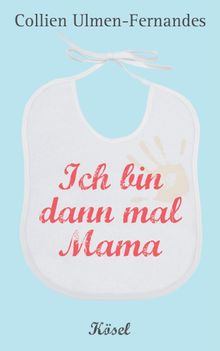 Ich bin dann mal Mama.  Collien Ulmen-Fernandes