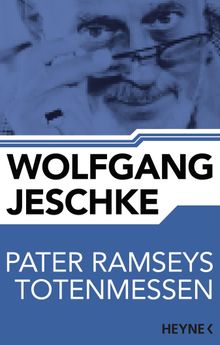 Pater Ramseys Totenmessen.  Wolfgang Jeschke