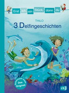 Erst ich ein Stck, dann du - 3 Delfingeschichten.  THiLO