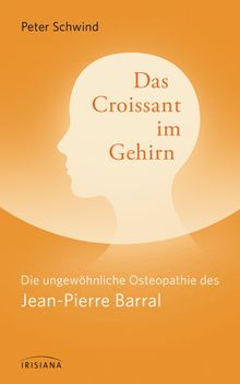 Das Croissant im Gehirn.  Peter Schwind