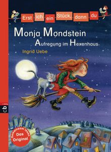 Erst ich ein Stck, dann du - Monja Mondstein - Aufregung im Hexenhaus.  Ingrid Uebe