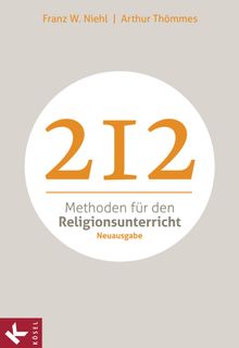 212 Methoden fr den Religionsunterricht.  Arthur Thmmes