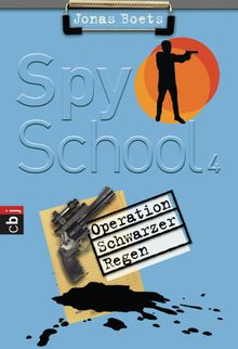 Spy School - Operation Schwarzer Regen.  VerlagsService Mihr GmbH