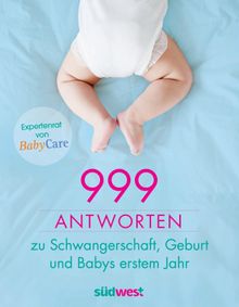 999 Antworten zu Schwangerschaft, Geburt und Babys erstem Jahr.  BabyCare