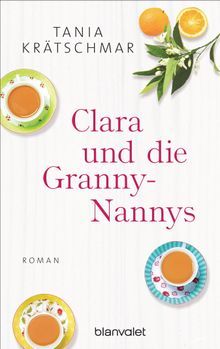 Clara und die Granny-Nannys.  Tania Krtschmar