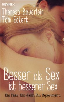 Besser als Sex ist besserer Sex.  Tom Eckert