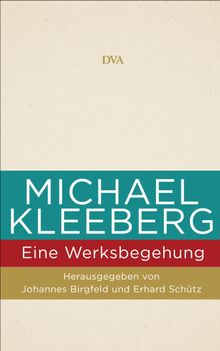 Michael Kleeberg - eine Werksbegehung.  Erhard Schtz