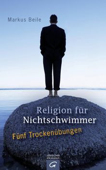 Religion fr Nichtschwimmer.  Markus Beile