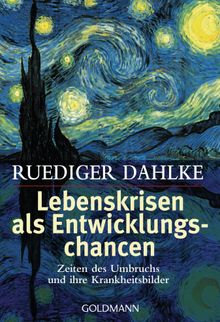 Lebenskrisen als Entwicklungschancen.  Ruediger Dahlke