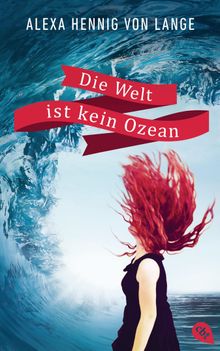 Die Welt ist kein Ozean.  Alexa Hennig von Lange