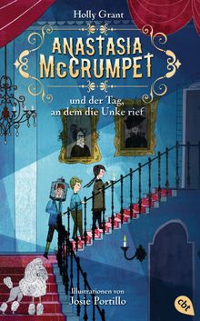 Anastasia McCrumpet und der Tag, an dem die Unke rief.  Ursula Hfker