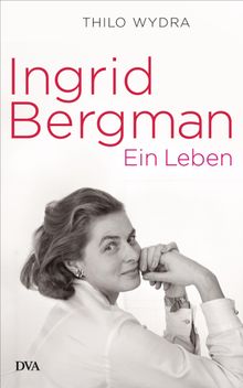 Ingrid Bergman.  Thilo Wydra