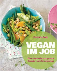 Vegan im Job.  Patrick Bolk