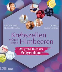 Krebszellen mgen keine Himbeeren  Das groe Buch der Prvention.  Hanna van Laak