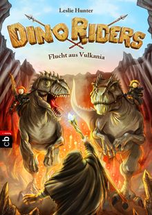 Dino Riders - Flucht aus Vulkania.  Leslie Hunter