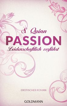 Passion. Leidenschaftlich verfhrt.  S. Quinn
