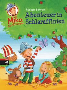 Mika der Wikinger - Abenteuer in Schlaraffinien.  Rdiger Bertram