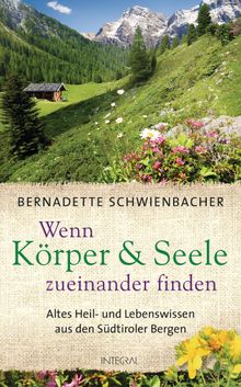 Wenn Krper und Seele zueinander finden.  Bernadette Schwienbacher