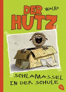 Der Hutz - Schlamassel in der Schule.  WALKO