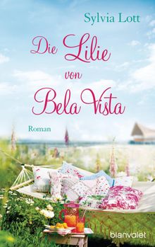 Die Lilie von Bela Vista.  Sylvia Lott