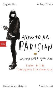 How To Be Parisian wherever you are.  Carolin Mller