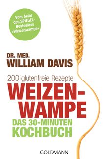 Weizenwampe - Das 30-Minuten-Kochbuch.  Imke Brodersen