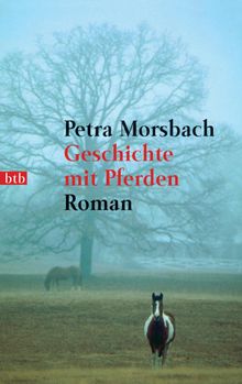 Geschichte mit Pferden.  Petra Morsbach