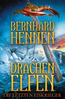 Drachenelfen - Die letzten Eiskrieger.  Bernhard Hennen