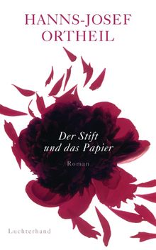 Der Stift und das Papier.  Hanns-Josef Ortheil