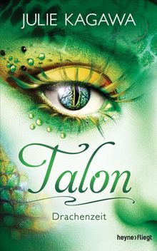 Talon - Drachenzeit.  Charlotte Lungstrass-Kapfer