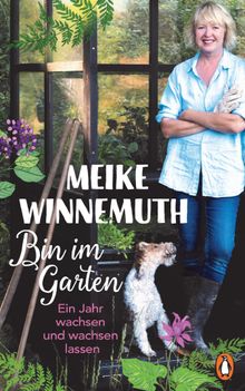 Bin im Garten.  Meike Winnemuth