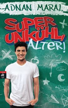 Super unkhl, Alter!.  Adnan Maral