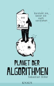 Planet der Algorithmen.  Sebastian Stiller