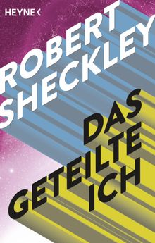 Das geteilte Ich.  Robert Sheckley