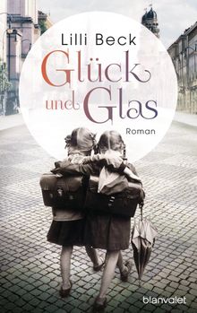 Glck und Glas.  Lilli Beck