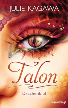 Talon - Drachenblut.  Charlotte Lungstrass-Kapfer