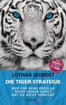 Die Tiger-Strategie.  Lothar Seiwert