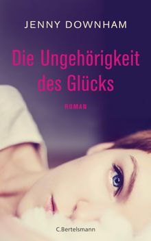 Die Ungehrigkeit des Glcks.  Astrid Arz