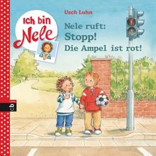 Nele ruft: Stopp! Die Ampel ist rot.  Usch Luhn