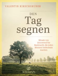 Den Tag segnen.  Valentin Kirschgruber