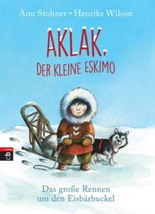 Aklak, der kleine Eskimo.  Anu Stohner