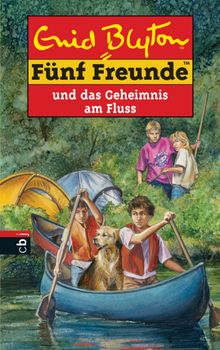 Fnf Freunde und das Geheimnis am Fluss.  Enid Blyton