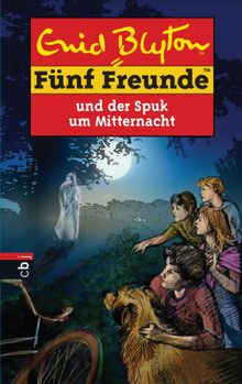 Fnf Freunde und der Spuk um Mitternacht.  Enid Blyton