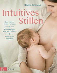 Intuitives Stillen.  Regine Gresens