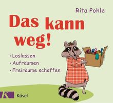 Das kann weg!.  Rita Pohle