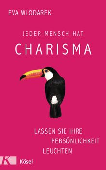 Jeder Mensch hat Charisma.  Eva Wlodarek